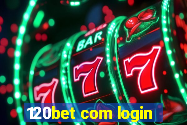 120bet com login